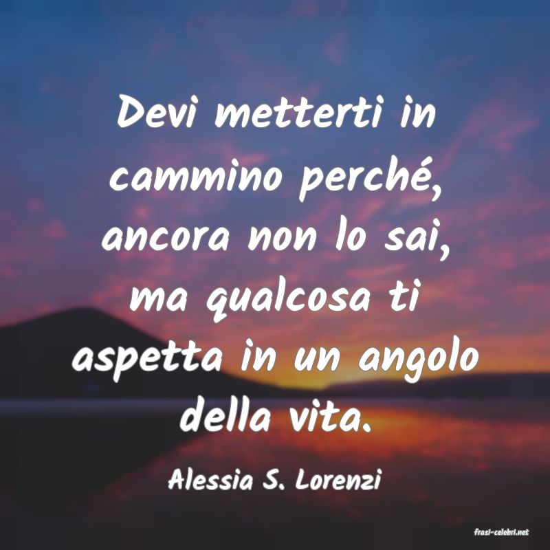 frasi di  Alessia S. Lorenzi
