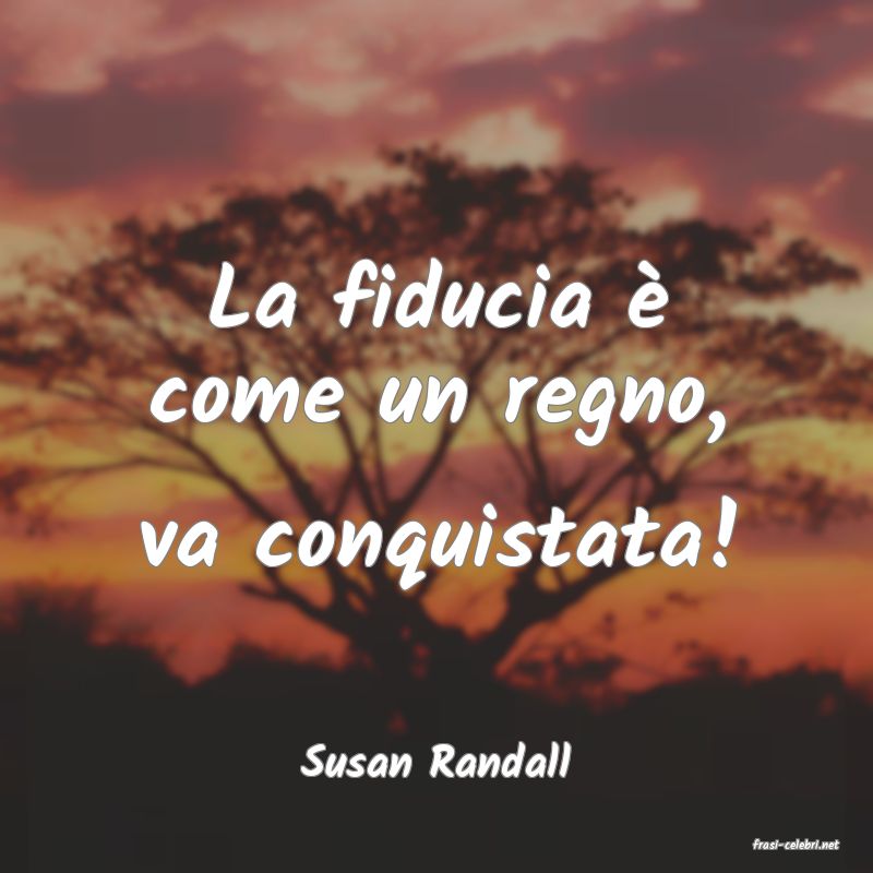 frasi di  Susan Randall
