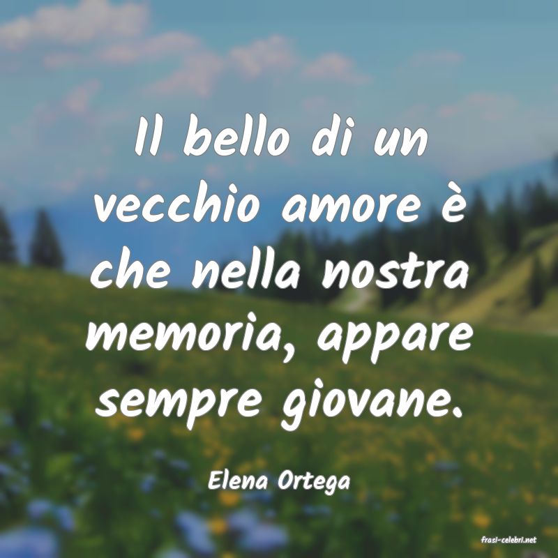 frasi di  Elena Ortega
