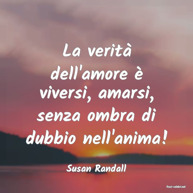 frasi di  Susan Randall
