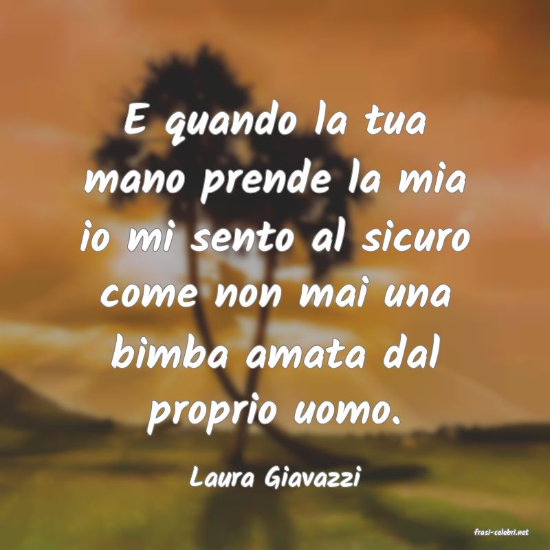 frasi di  Laura Giavazzi
