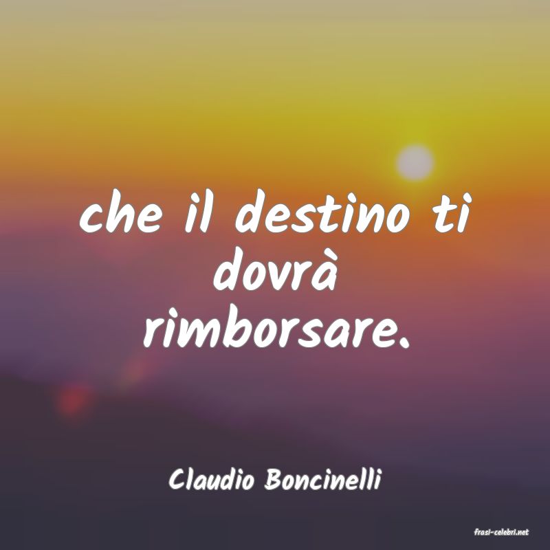 frasi di  Claudio Boncinelli
