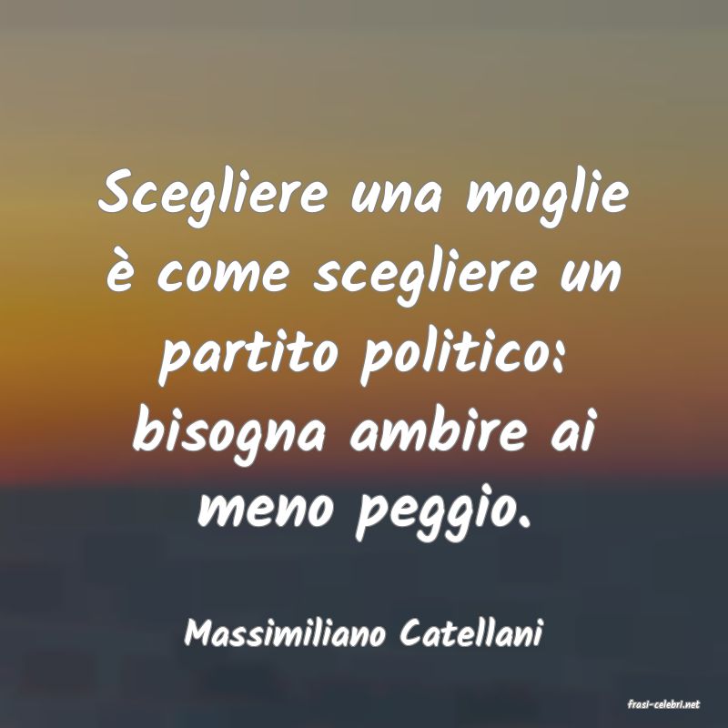 frasi di  Massimiliano Catellani

