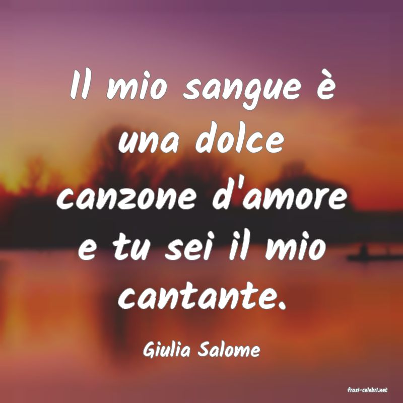 frasi di  Giulia Salome
