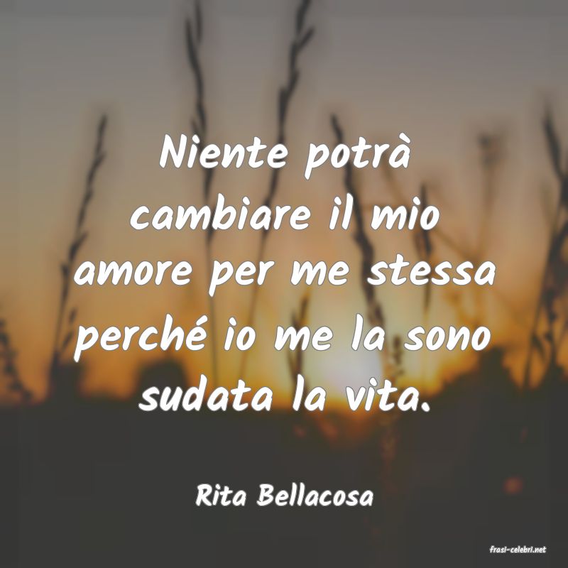 frasi di  Rita Bellacosa
