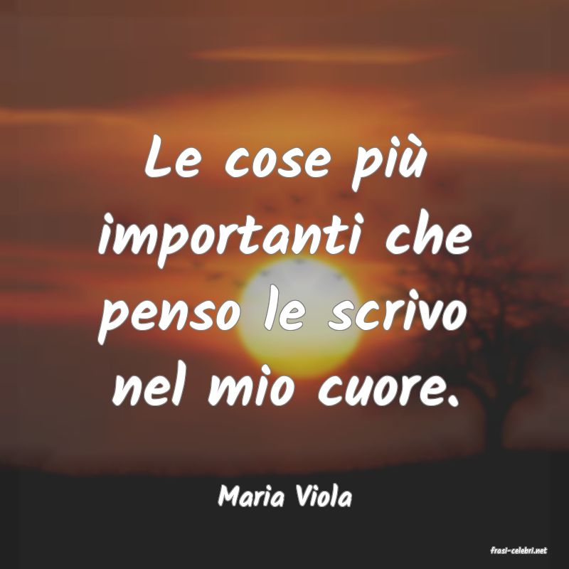 frasi di  Maria Viola
