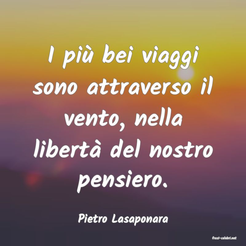 frasi di Pietro Lasaponara