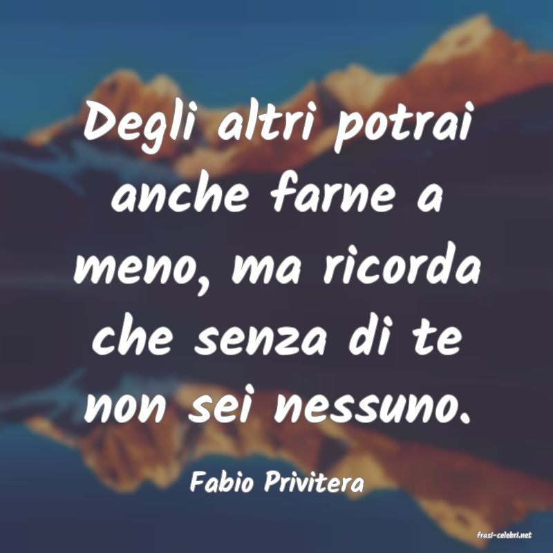 frasi di  Fabio Privitera
