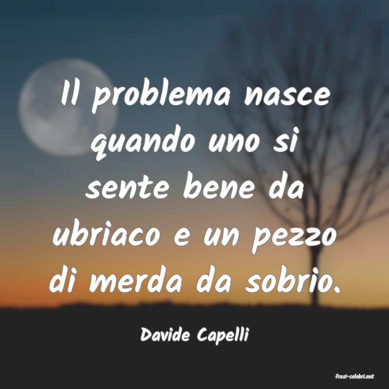 frasi di  Davide Capelli
