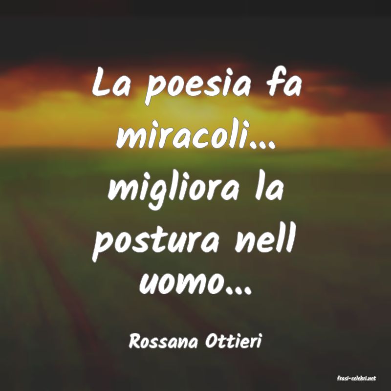 frasi di  Rossana Ottieri
