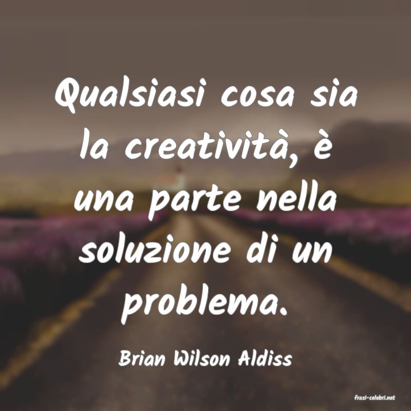 frasi di  Brian Wilson Aldiss
