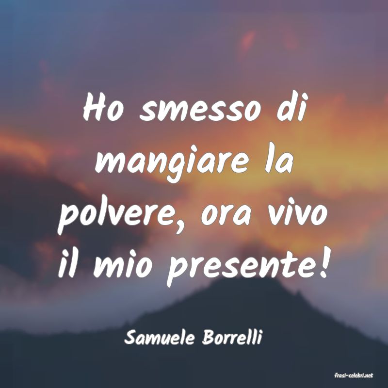 frasi di  Samuele Borrelli
