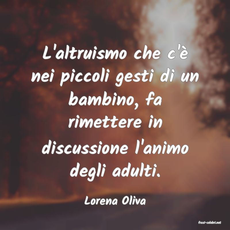 frasi di  Lorena Oliva
