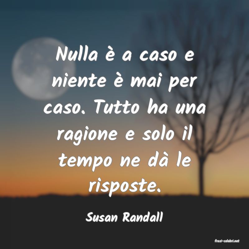 frasi di  Susan Randall
