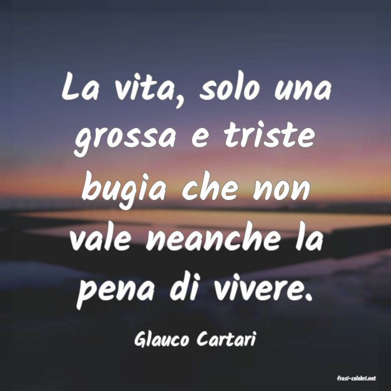 frasi di  Glauco Cartari
