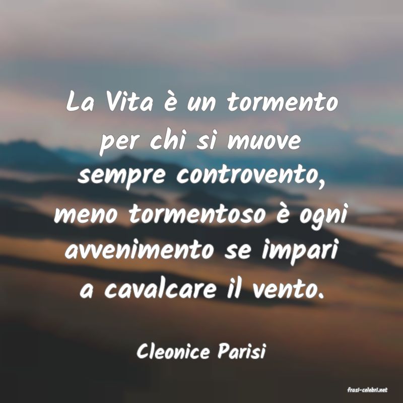 frasi di  Cleonice Parisi
