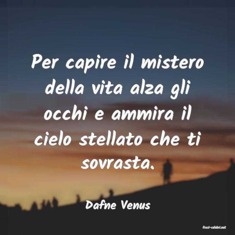 frasi di  Dafne Venus
