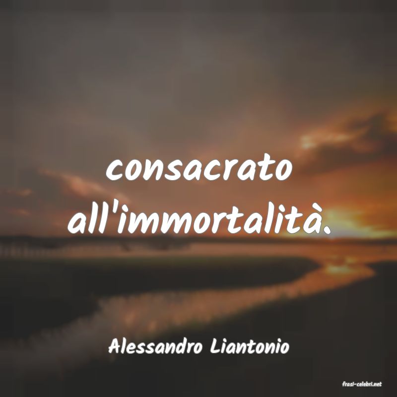frasi di  Alessandro Liantonio
