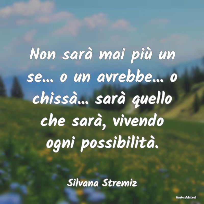 frasi di Silvana Stremiz