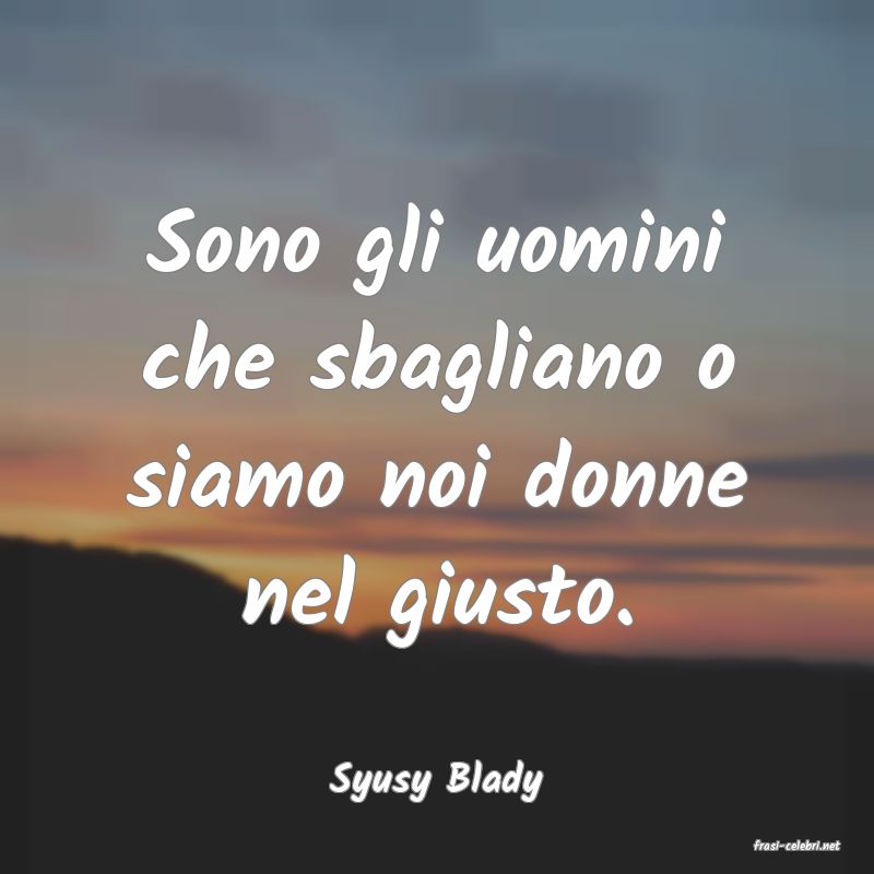 frasi di Syusy Blady