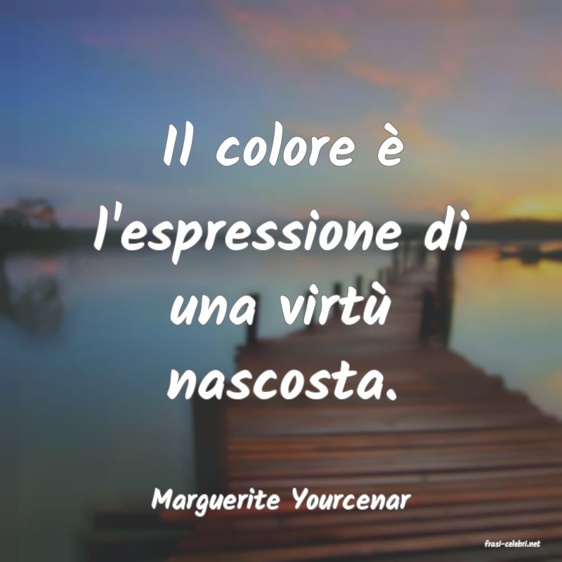 frasi di Marguerite Yourcenar