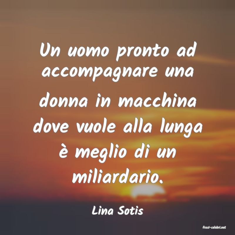 frasi di Lina Sotis
