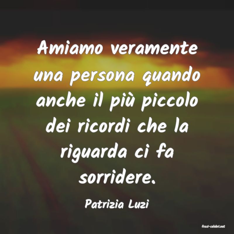 frasi di  Patrizia Luzi
