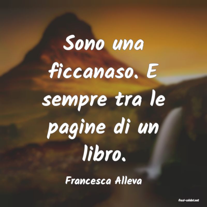 frasi di  Francesca Alleva
