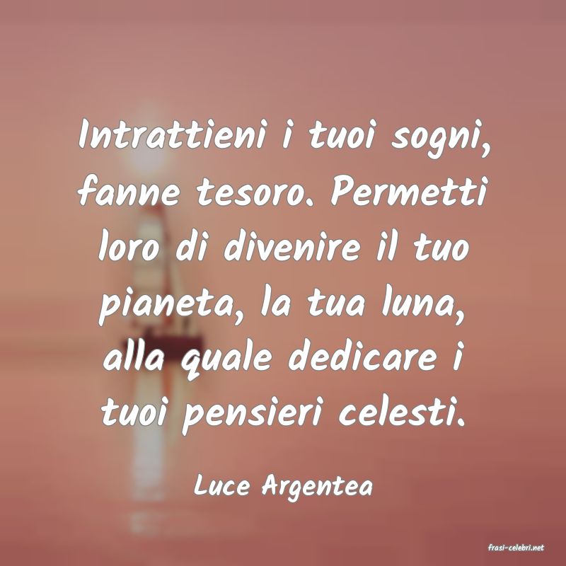frasi di  Luce Argentea
