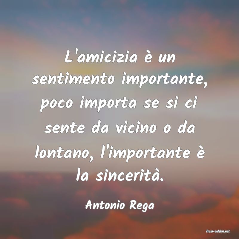 frasi di  Antonio Rega
