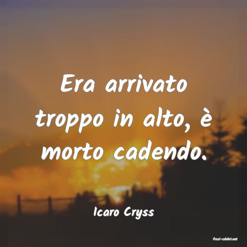 frasi di  Icaro Cryss
