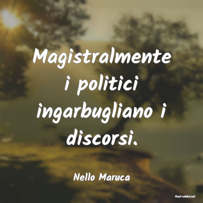 frasi di  Nello Maruca
