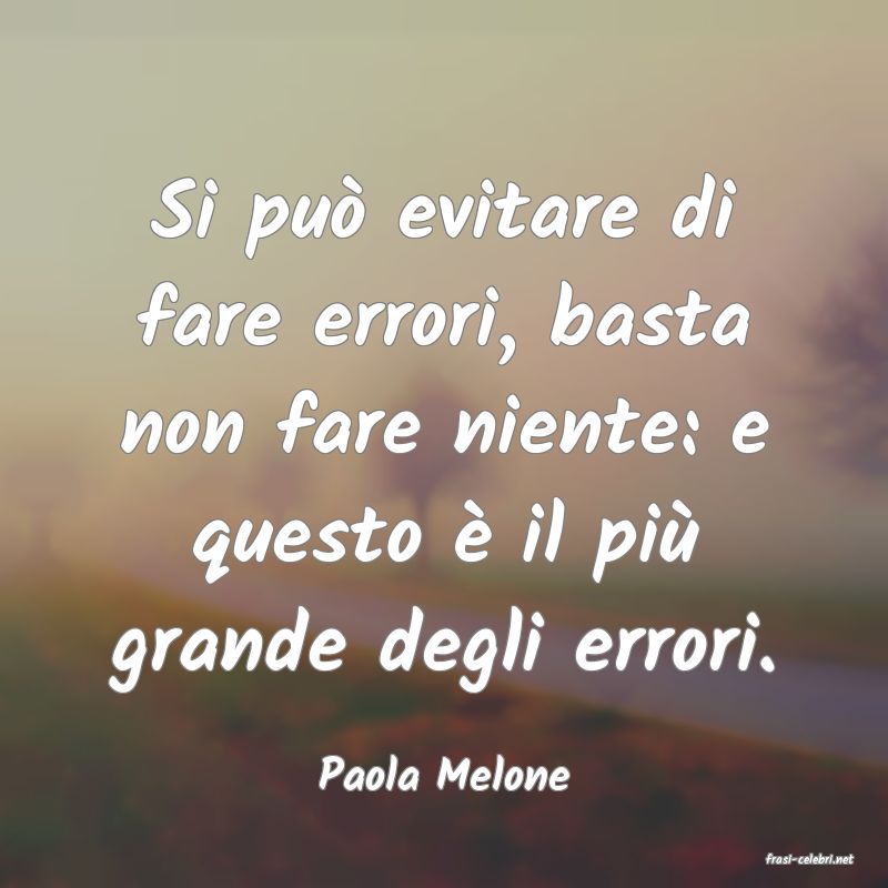frasi di  Paola Melone
