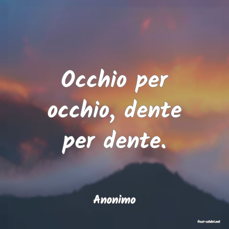 frasi di  Anonimo
