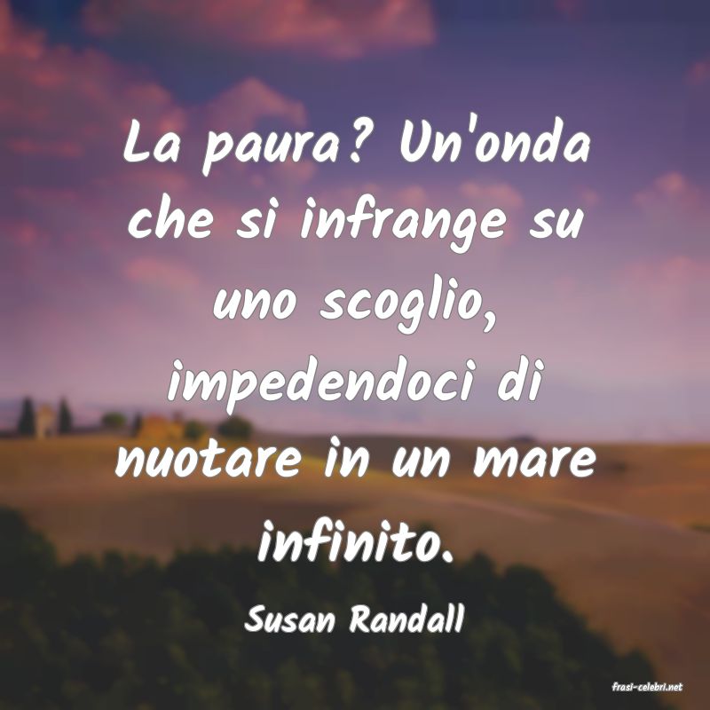 frasi di  Susan Randall
