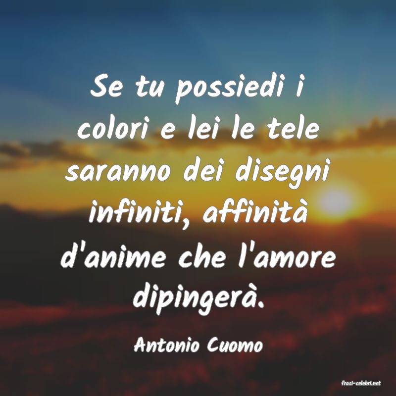 frasi di  Antonio Cuomo
