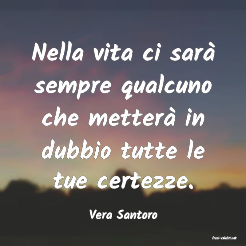 frasi di  Vera Santoro
