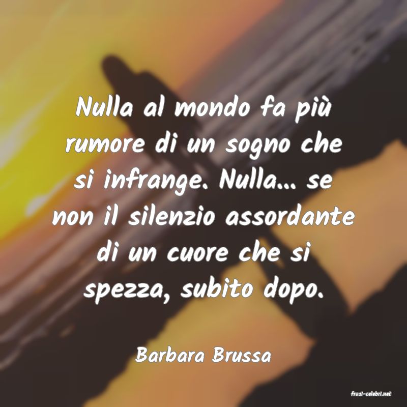 frasi di  Barbara Brussa
