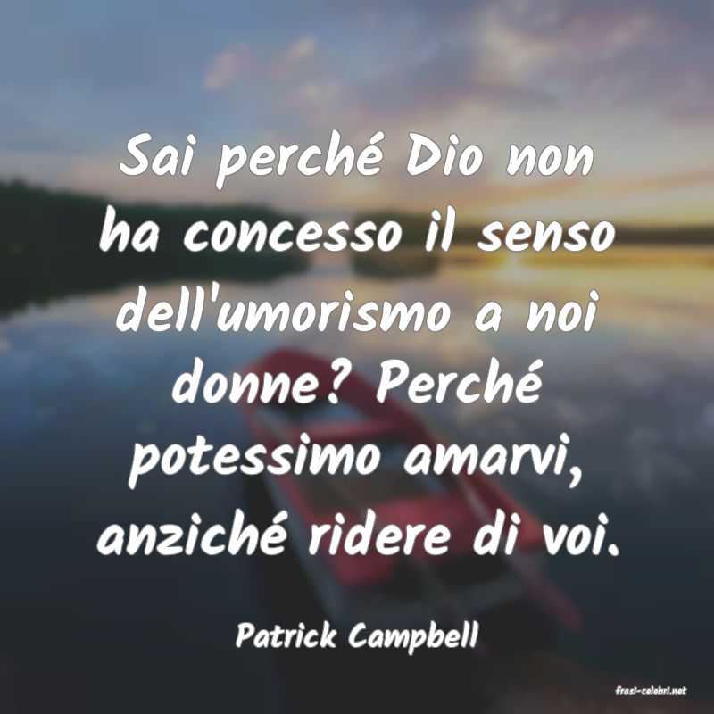 frasi di Patrick Campbell