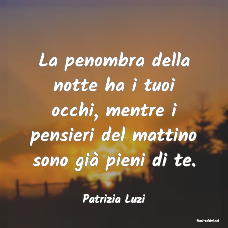 frasi di  Patrizia Luzi

