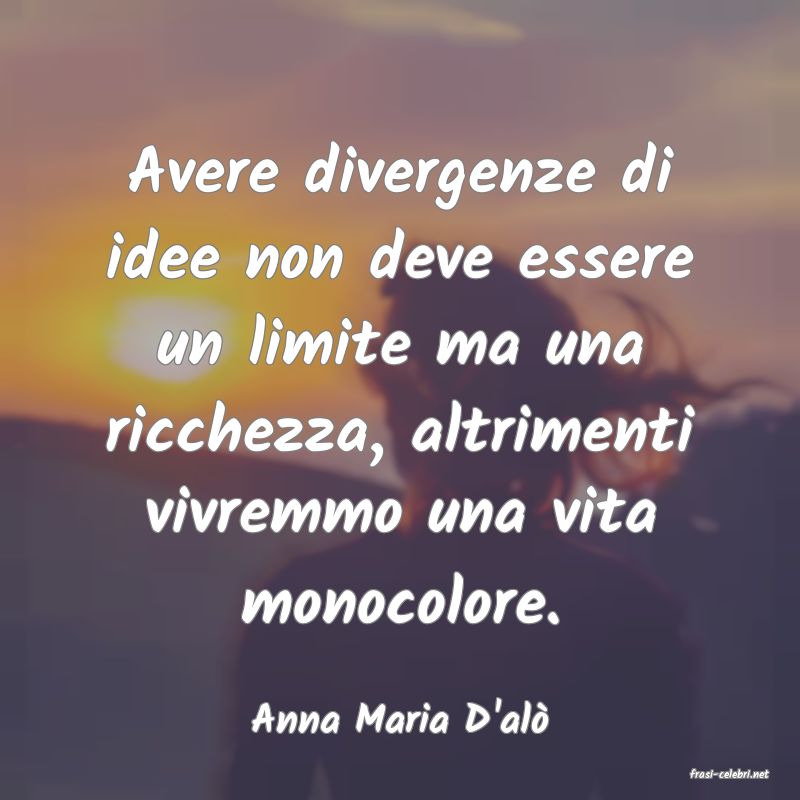 frasi di Anna Maria D'al