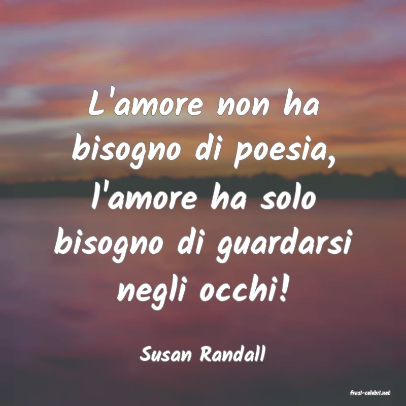 frasi di  Susan Randall
