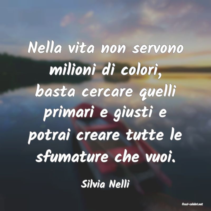 frasi di  Silvia Nelli
