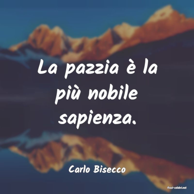 frasi di  Carlo Bisecco
