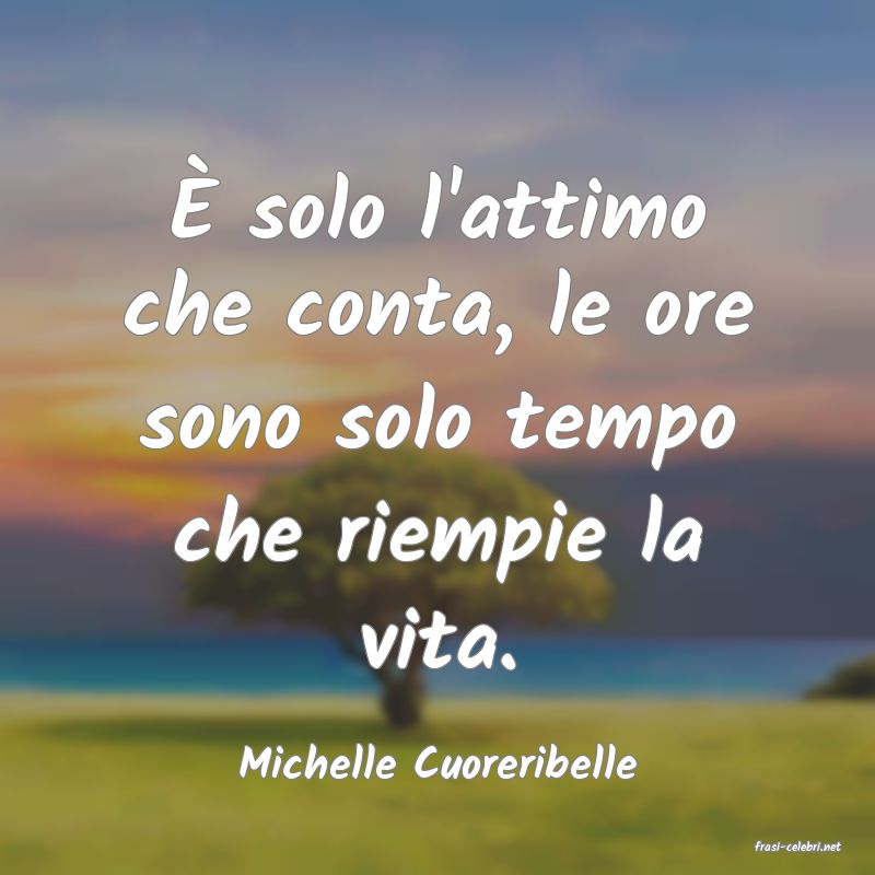 frasi di  Michelle Cuoreribelle
