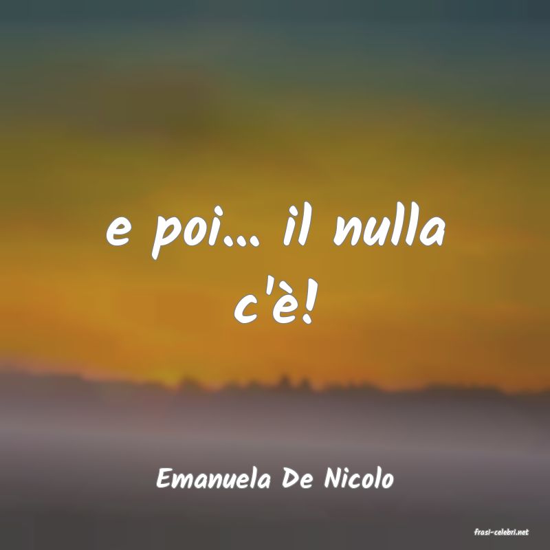 frasi di  Emanuela De Nicolo
