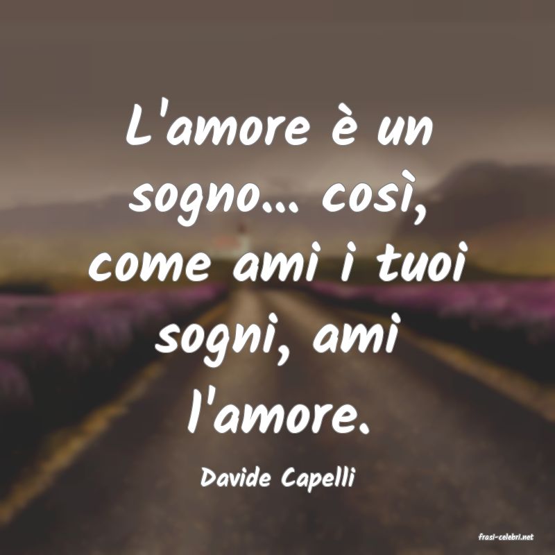 frasi di  Davide Capelli
