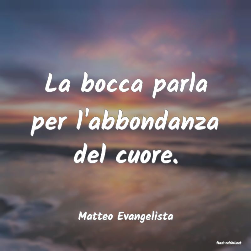 frasi di  Matteo Evangelista
