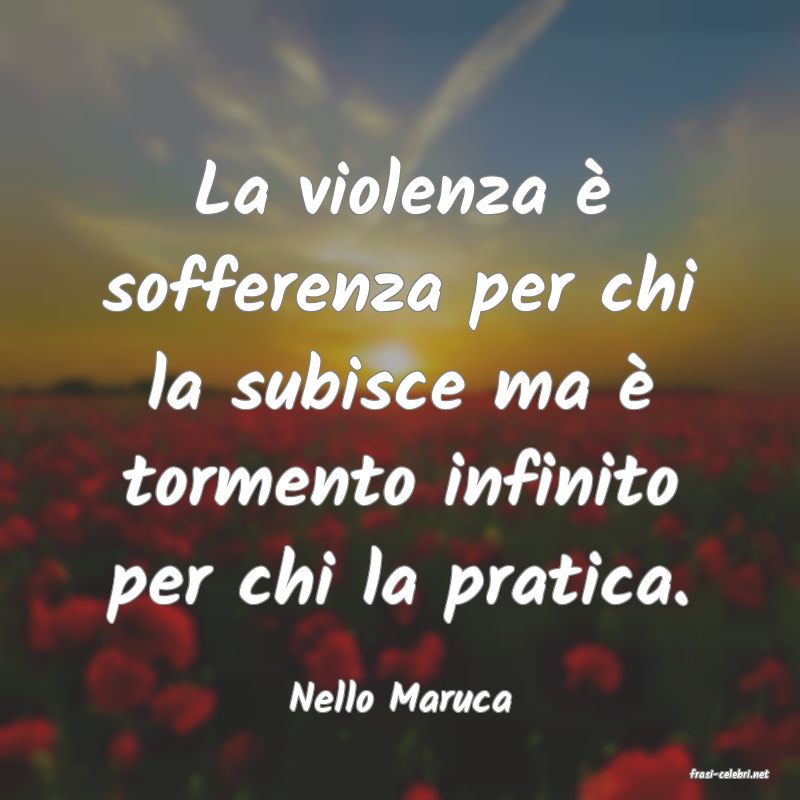 frasi di  Nello Maruca
