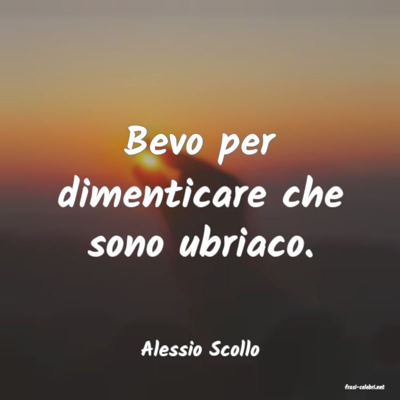 frasi di  Alessio Scollo
